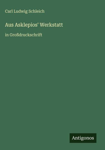 Aus Asklepios' Werkstatt