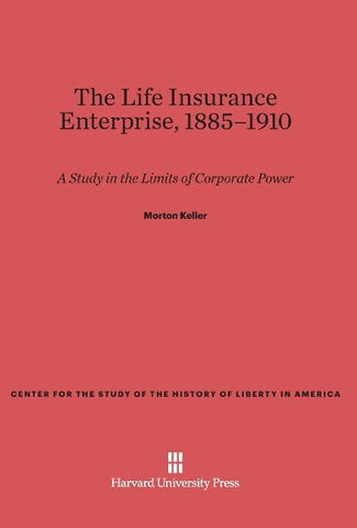 The Life Insurance Enterprise, 1885-1910