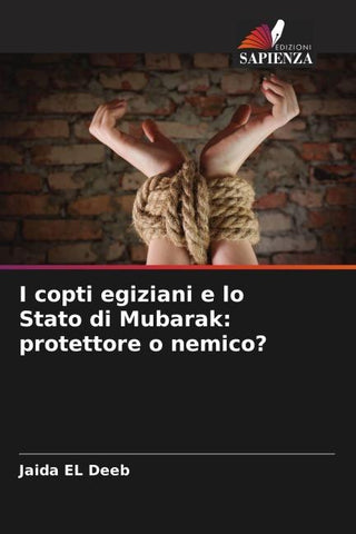 I copti egiziani e lo Stato di Mubarak: protettore o nemico?