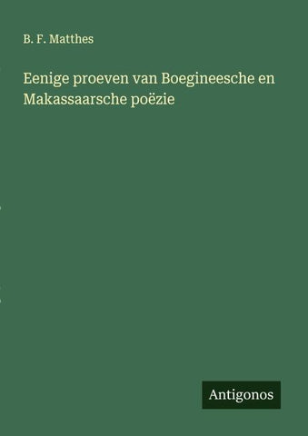 Eenige proeven van Boegineesche en Makassaarsche poëzie