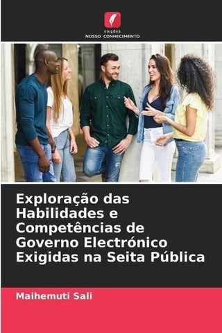 Exploração das Habilidades e Competências de Governo Electrónico Exigidas na Seita Pública
