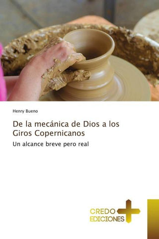 De la mecánica de Dios a los Giros Copernicanos