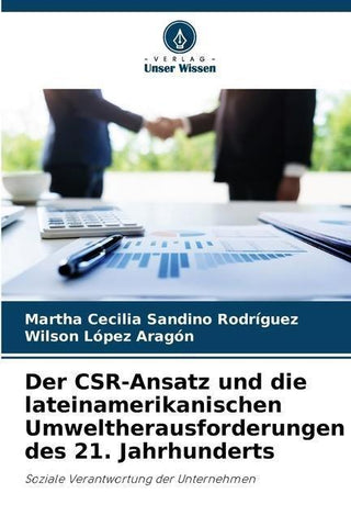 Der CSR-Ansatz und die lateinamerikanischen Umweltherausforderungen des 21. Jahrhunderts
