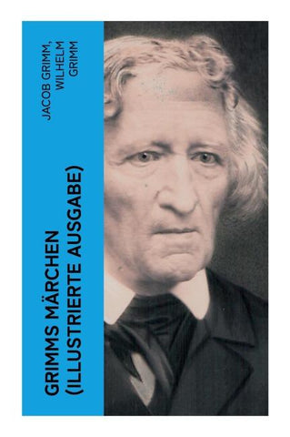 Grimms Märchen (Illustrierte Ausgabe)
