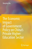 The Economic Impact of Government Policy on China’s Private Higher Education Sector