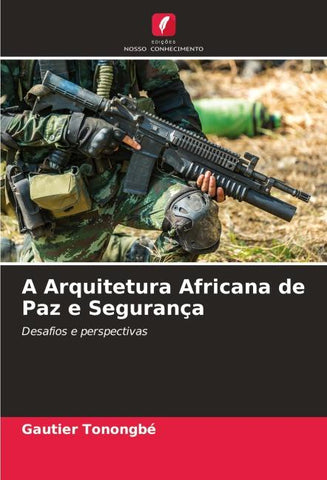 A Arquitetura Africana de Paz e Segurança