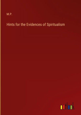 Hints for the Evidences of Spiritualism