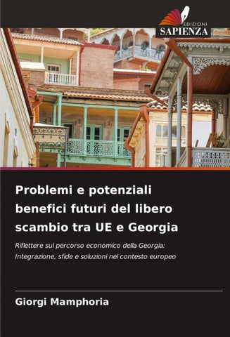 Problemi e potenziali benefici futuri del libero scambio tra UE e Georgia