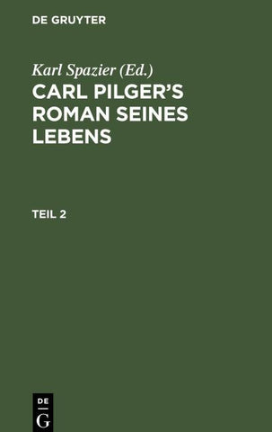 Carl Pilger’s Roman seines Lebens. Teil 2