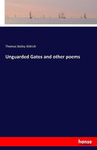 Unguarded Gates and other poems
