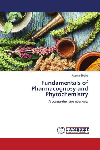 Fundamentals of Pharmacognosy and Phytochemistry