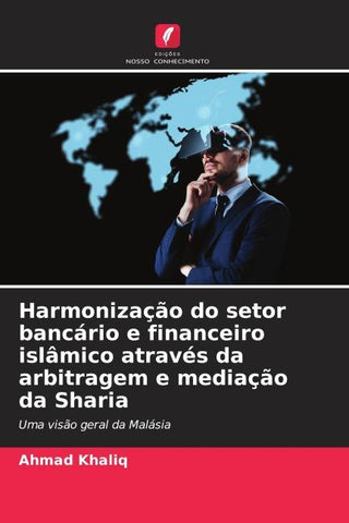 Harmonização do setor bancário e financeiro islâmico através da arbitragem e mediação da Sharia