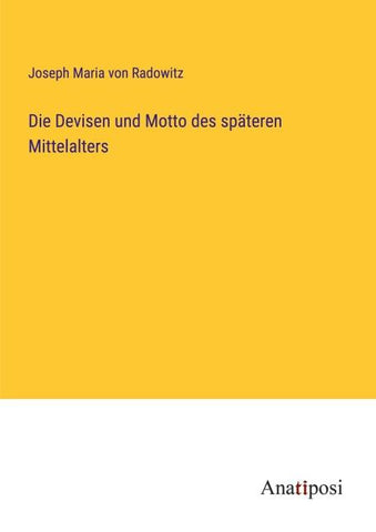 Die Devisen und Motto des späteren Mittelalters