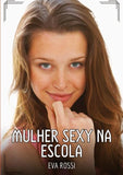 Mulher Sexy na Escola