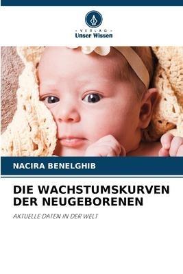 DIE WACHSTUMSKURVEN DER NEUGEBORENEN