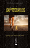 Entspannt höher, schneller, weiter - mit Sporthypnose