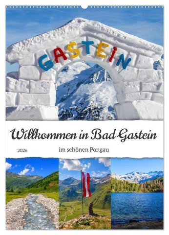 Willkommen in Bad Gastein (Wandkalender 2026 DIN A2 hoch), CALVENDO Monatskalender