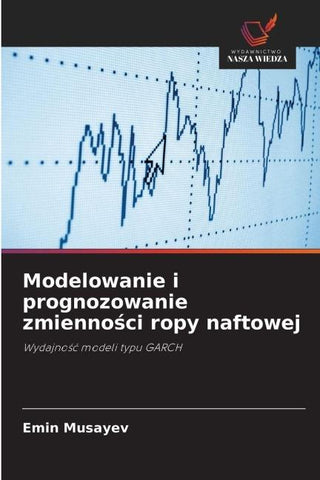 Modelowanie i prognozowanie zmienno¿ci ropy naftowej
