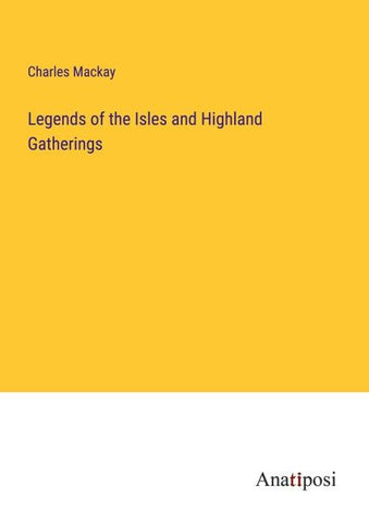 Legends of the Isles and Highland Gatherings