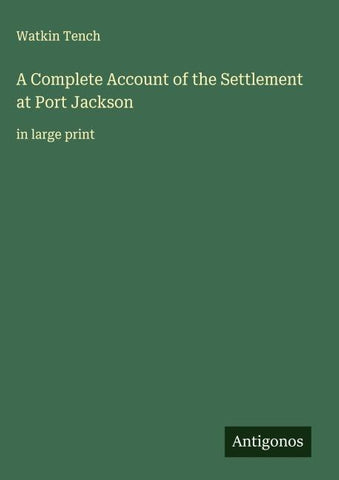 A Complete Account of the Settlement at Port Jackson