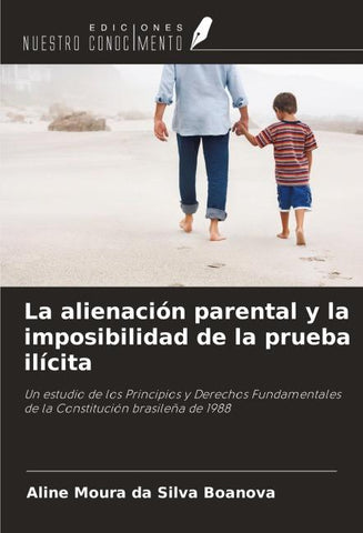 La alienación parental y la imposibilidad de la prueba ilícita