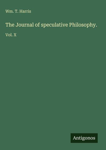 The Journal of speculative Philosophy.