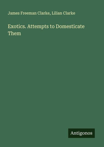 Exotics. Attempts to Domesticate Them
