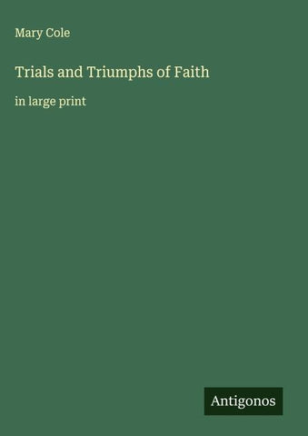Trials and Triumphs of Faith