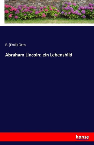 Abraham Lincoln: ein Lebensbild