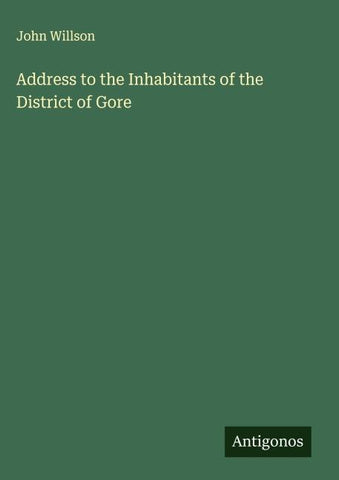 Address to the Inhabitants of the District of Gore