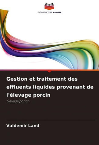 Gestion et traitement des effluents liquides provenant de l'élevage porcin