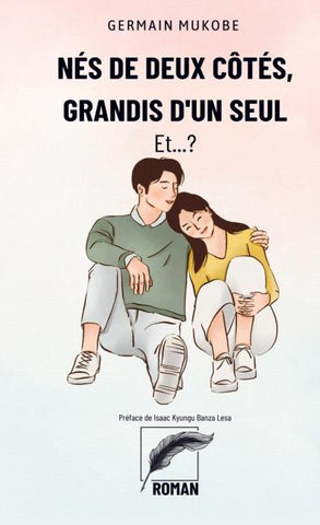 Nés de deux côtés, grandis d'un seul