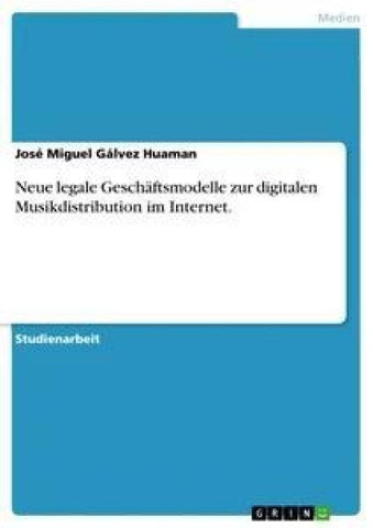 Neue legale Geschäftsmodelle zur digitalen Musikdistribution im Internet.