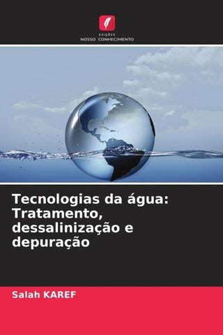 Tecnologias da água: Tratamento, dessalinização e depuração