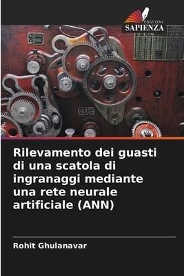 Rilevamento dei guasti di una scatola di ingranaggi mediante una rete neurale artificiale (ANN)