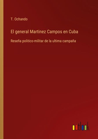 El general Martinez Campos en Cuba
