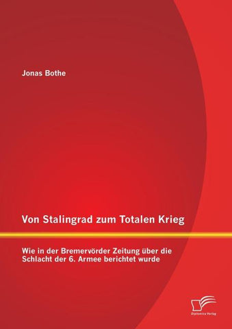 Von Stalingrad zum Totalen Krieg: Wie in der Bremervörder Zeitung über die Schlacht der 6. Armee berichtet wurde