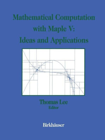 Mathematical Computation with Maple V: Ideas and Applications