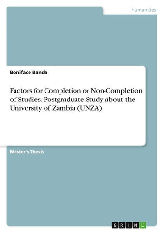 Factors for Completion or Non-Completion of Studies. Postgraduate Study about the University of Zambia (UNZA)