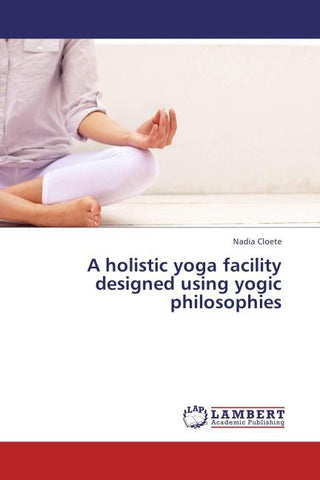 A holistic yoga facility designed using yogic philosophies