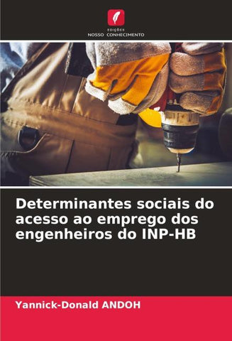 Determinantes sociais do acesso ao emprego dos engenheiros do INP-HB