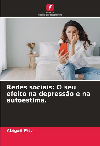 Redes sociais: O seu efeito na depressão e na autoestima.