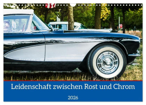 Leidenschaft zwischen Rost und Chrom (Wandkalender 2026 DIN A3 quer), CALVENDO Monatskalender