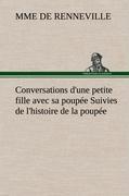 Conversations d'une petite fille avec sa poupée Suivies de l'histoire de la poupée