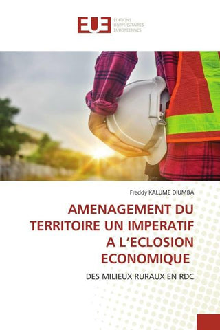 AMENAGEMENT DU TERRITOIRE UN IMPERATIF A L'ECLOSION ECONOMIQUE