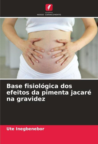 Base fisiológica dos efeitos da pimenta jacaré na gravidez