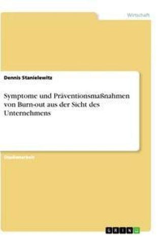 Symptome und Präventionsmaßnahmen von Burn-out aus der Sicht des Unternehmens