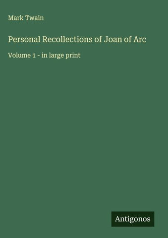 Personal Recollections of Joan of Arc