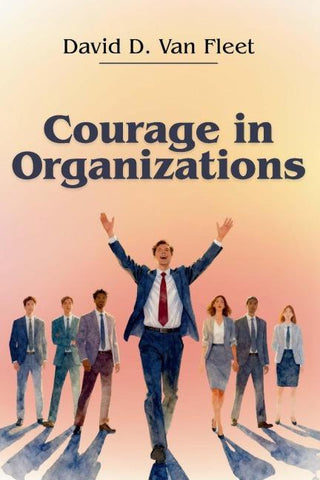 Courage in Organizations