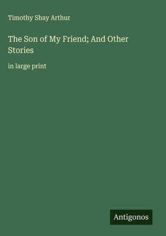 The Son of My Friend; And Other Stories